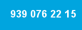 939 076 22 15 939 076 22 15